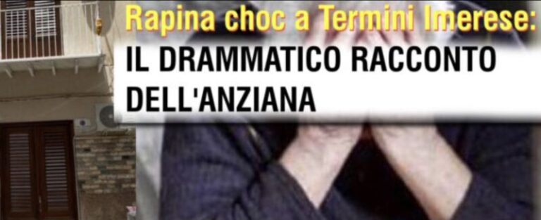 Rapina choc a Termini Imerese: il drammatico racconto dell’anziana termitana, paura tra i residenti