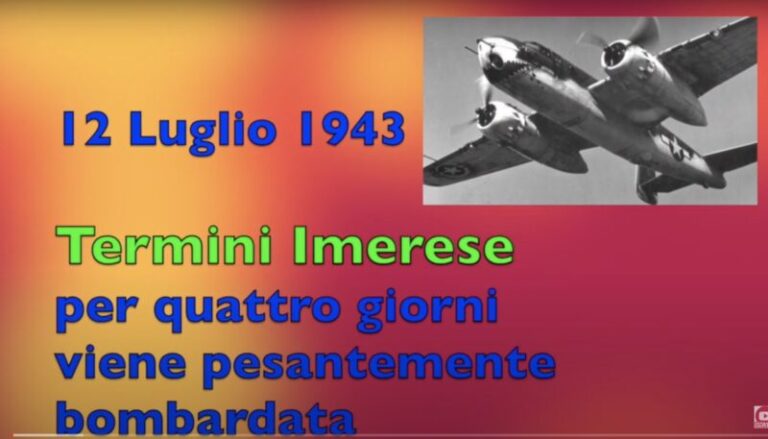 12 e 13 Luglio 1943, Termini Imerese viene pesantemente bombardata