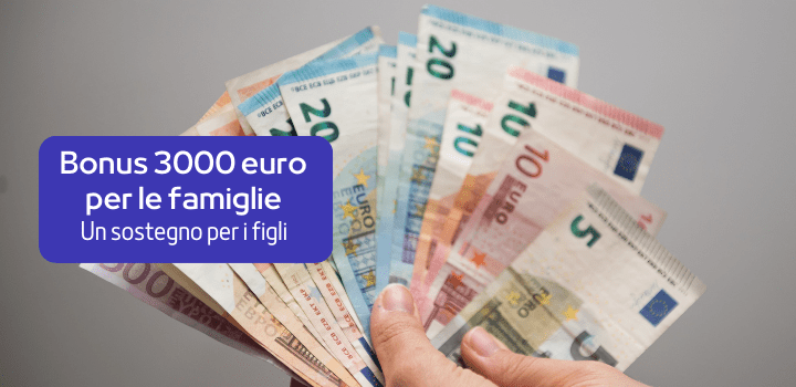 Bonus per le famiglie, 3000 euro a sostegno dei figli a carico